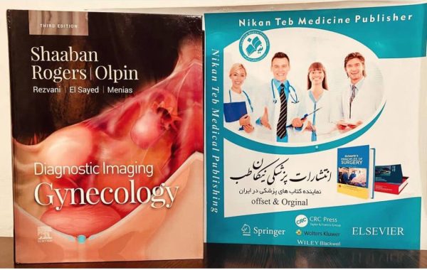 THIRD EDITION Shaaban Rogers | Olpin Rezvani | El Sayed | Menias Diagnostic Imaging Gynecology 2023